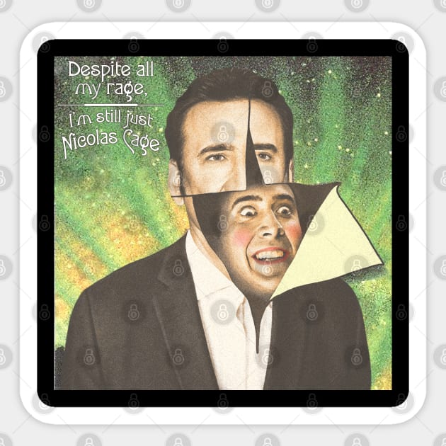 Despite All My Rage, I'm Still Just Nicolas Cage Sticker by darklordpug